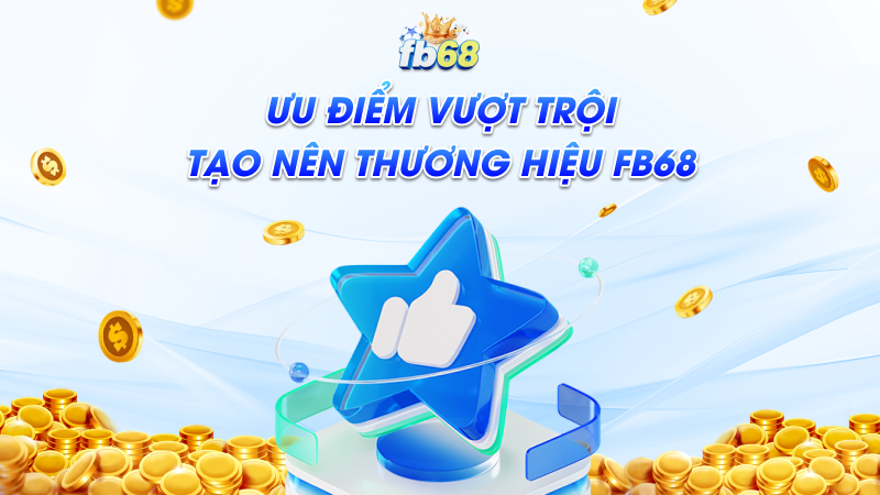 Review FB68 - Nhà Cái Uy Tín Siêu Nét Chất Lượng Nhất 2024